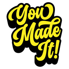 Words ‘You Made It!’ written in retro groovy three-dimensional script lettering © HTGanzo