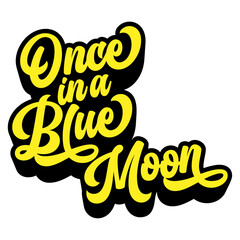 Words ‘Once in a Blue Moon’ written in retro groovy three-dimensional script lettering