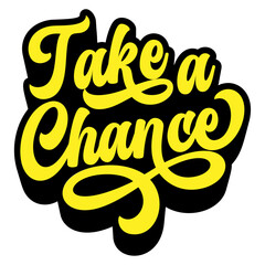 Words ‘Take a Chance’ written in retro groovy three-dimensional script lettering