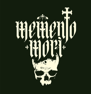 vector calligraphic inscription in gothic font memento mori from latin language translated Think about death with human skull and cross