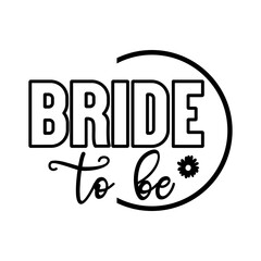Bride To Be SVG 