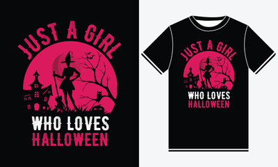 Just a Girl who loves Halloween. Halloween t shirt design