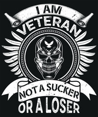I am veteran not a sucker or a loser t shirt design vector illustration