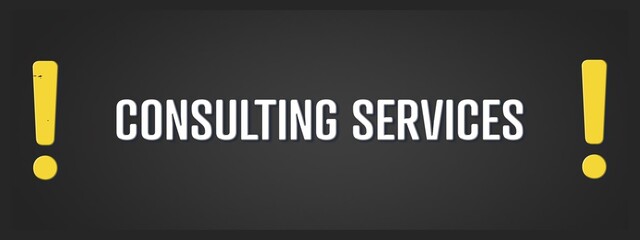 Consulting Services. A blackboard with white text. Illustration with grunge text style.
