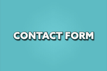 Contact Form. A Illustration with white text isolated on light green background.