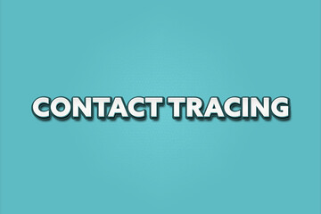 Contact Tracing. A Illustration with white text isolated on light green background.
