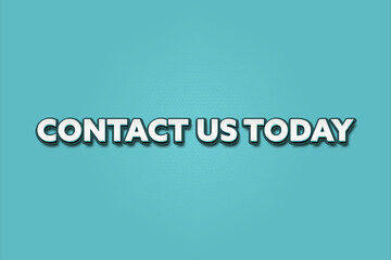 Contact us today. A Illustration with white text isolated on light green background.