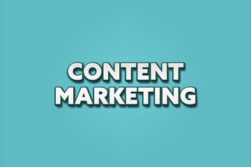Content Marketing. A Illustration with white text isolated on light green background.