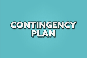 Contingency Plan. A Illustration with white text isolated on light green background.