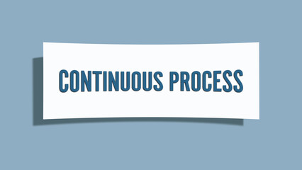 Continuous Process. A card isolated on blue background.