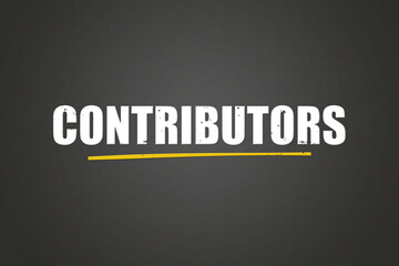 Obraz premium Contributors. A blackboard with white text. Illustration with grunge text style.
