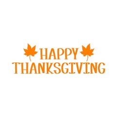 Happy Thanksgiving typography clip art design on plain white transparent isolated background for card, shirt, hoodie, sweatshirt, apparel, card, tag, mug, icon, poster or badge