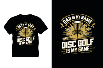 Dad is my name disc gilf Typography golf t-shirt design, Retro golf t-shirt design