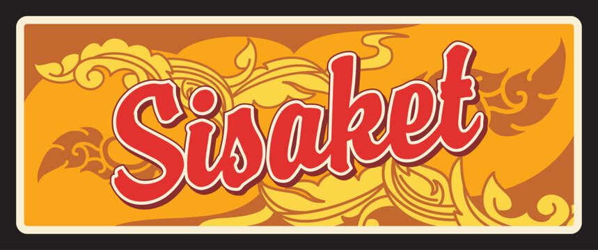 Sisaket province of Thailand vector travel plate and tin sign. Vector banaba flower and leaf ornament of Thai provincial seal, Asian travel and tourism design. Mueang Sisaket district