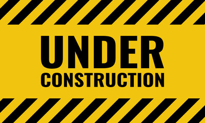 under construction announcement message, work safety warning, black on yellow background vector illustration