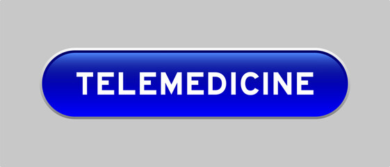 Blue color capsule shape button with word telemedicine on gray background