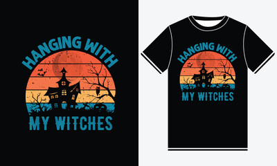 Hanging With My Witches Halloween t shirt design