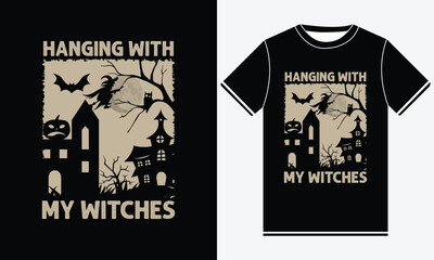 Hanging With My Witches Halloween t shirt design