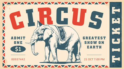 Retro ticket design for circus show with elephant graphic and creative typography. Circus vector illustration. © lukeruk