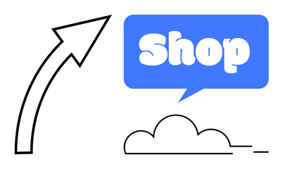 Shop concept. Arrow pointing upwards towards a speech bubble with the word Shop inside above a cloud outline. Ideal for e-commerce, marketing, retail, business growth, online shopping. Minimalistic