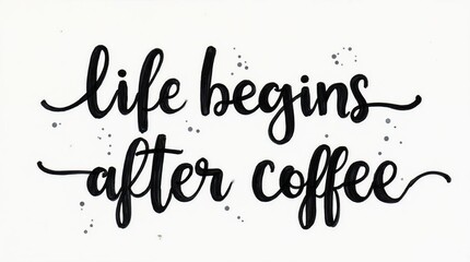 Black and white coffee inspirational quote design