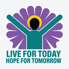 Fototapeta premium Live for today hope for tomorrow T-Shirt Design Suicide Prevention Awareness Vector