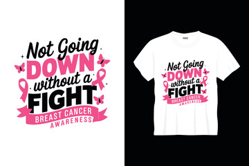 Not going down t shirt design or cancer poster design cancer quotes typography t shirt