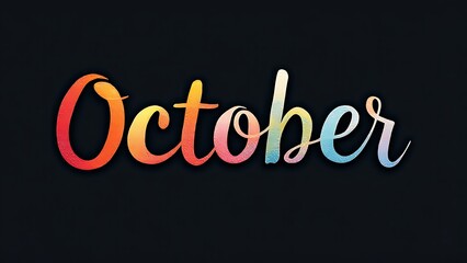 Colorful "October" text illustration on a dark background