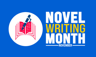 Novel Writing Month background or banner design template is observed every year in November. Holiday concept. Template for card, poster, placard, template.