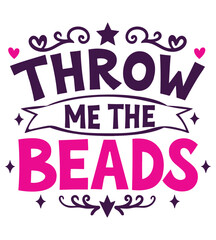 Obraz premium Throw me the beads t shirt