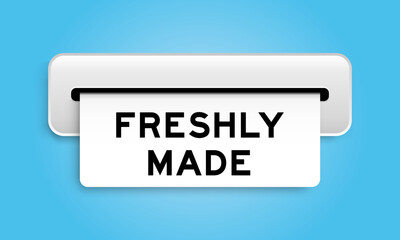White coupon banner with word freshly made from machine on blue color background