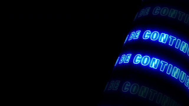 To be continued 3D tube glow blue neon glitch text animation on black abstract background with copy space.  4K effect screen with copy space for your text or artwork for your trailer movie.