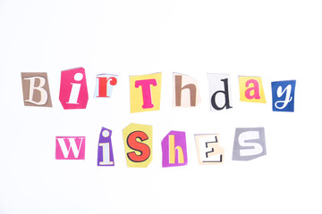 Happy Birthday symbol. Concept words Birthday Wishes isolated on clean white background in fun cut out newspaper style typescript. Concept birthday celebration.