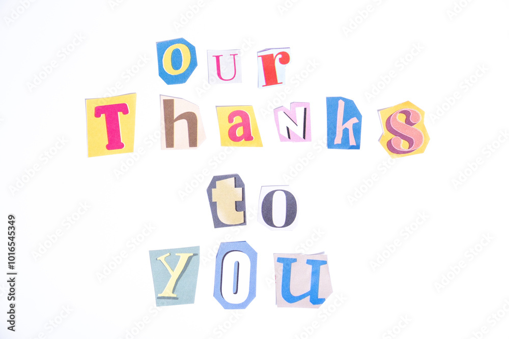 Fototapete fun cut out newspaper style typescript with phrase our thanks to you. isolated on clean white backgr