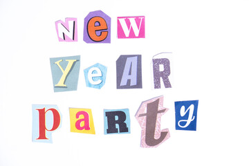 Phrase New Year Party spelled in cut out newspaper style typography isolated on white background.