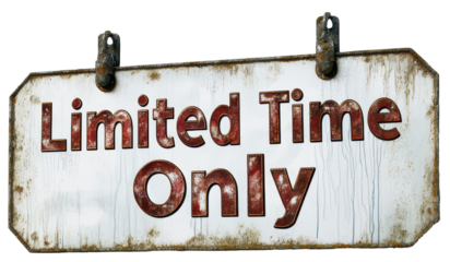 Limited Time Only sign on a weathered metal board, transparent background