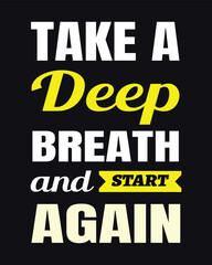 Take a deep breath and start again T-shirt typography design