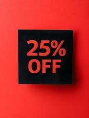Black '25% OFF' Promotional Sign on a Red Background