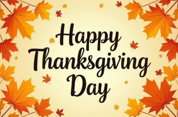 Festive autumn leaves surrounding a cheerful Happy Thanksgiving Day greeting for the holiday celebration