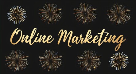 online marketing calligraphic gold lettering with fireworks on plain black background