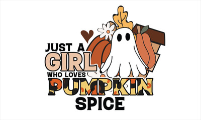 Just A Girl Who Loves Pumpkin Spice PNG T-Shirt Design