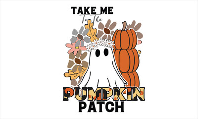 Take Me To The Pumpkin Patch PNG T-Shirt Design