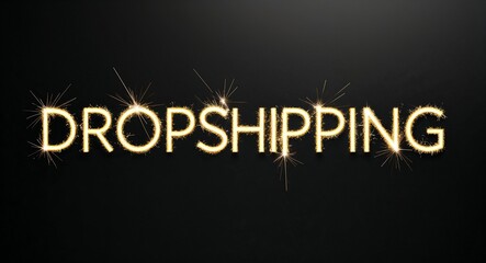 Dropshipping lettering sparkler sparks on plain black background