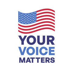 American flag with the text YOUR VOICE MATTERS