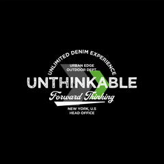 Unthinkable, abstract typography motivational quotes modern design slogan. Vector illustration graphics print t shirt, apparel, background, poster, banner, postcard or social media content.