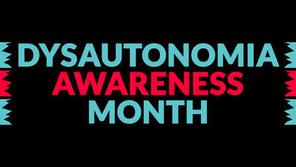 Dysautonomia Awareness Month text with side lines on a black background. Which is observed every year in October to celebrate and wish Dysautonomia Awareness Month.