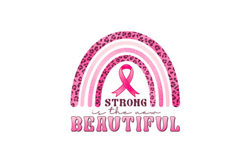 Strong is the new beautiful, Breast Cancer PNG Sublimation design