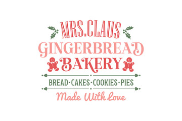 Mrs. Claus Gingerbread bakery, Vintage Christmas Sign typography Design
