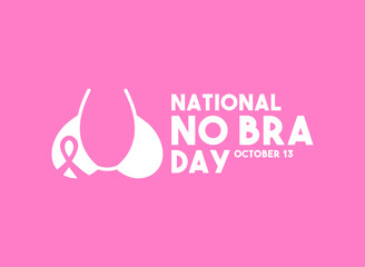 National No Bra Day. October 13. Pink background.