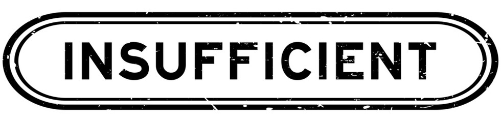 Grunge black insufficient word rubber seal stamp on white background